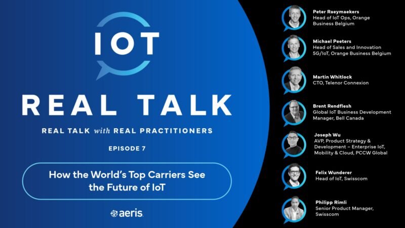 Aeris Drops Episode 7 of ‘IoT Real Talk’!